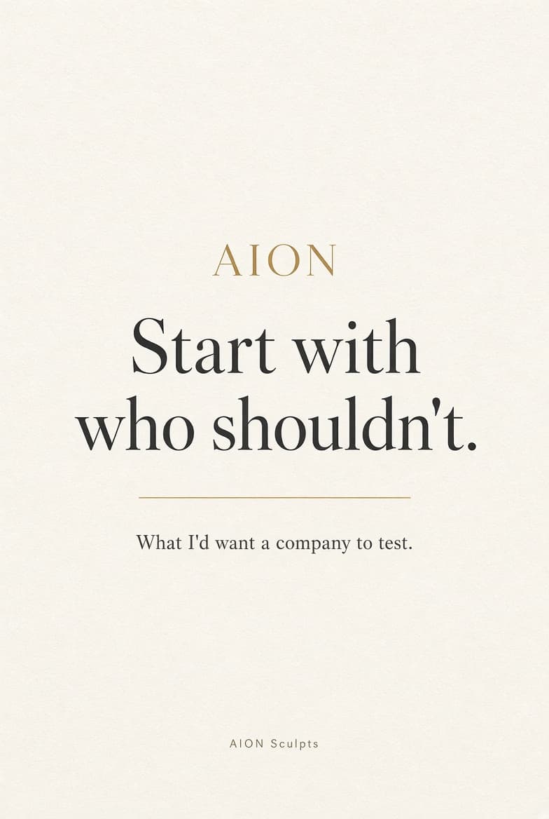 A cream card. AION in small gold capitals, then in large serif type: Start with who shouldn’t. Beneath a gold rule: What I’d want a company to test. Signed AION Sculpts.