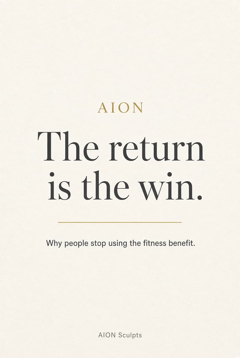 A cream card. AION in small gold capitals, then in large serif type: The return is the win. Beneath a gold rule: Why people stop using the fitness benefit. Signed AION Sculpts.